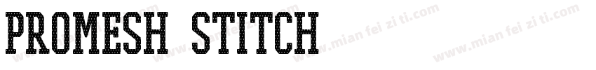 PROMESH Stitch字体转换